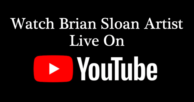 Watch Brian Sloan Artist Live On YouTube