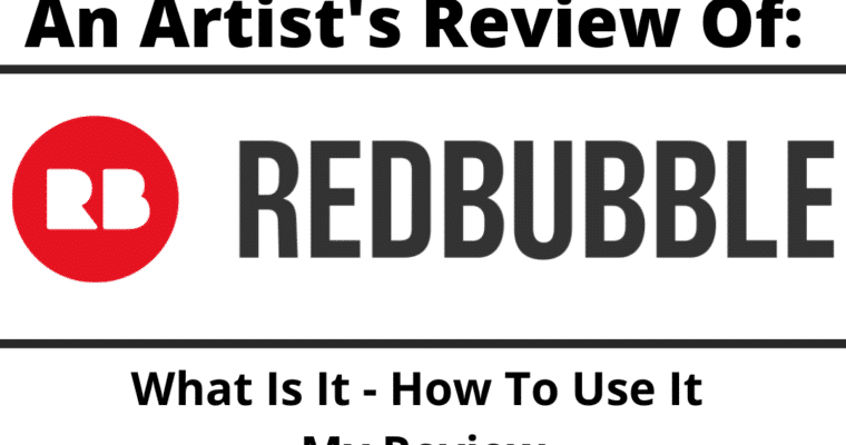 Redbubble Review – What Is It – How To Use It – My Review