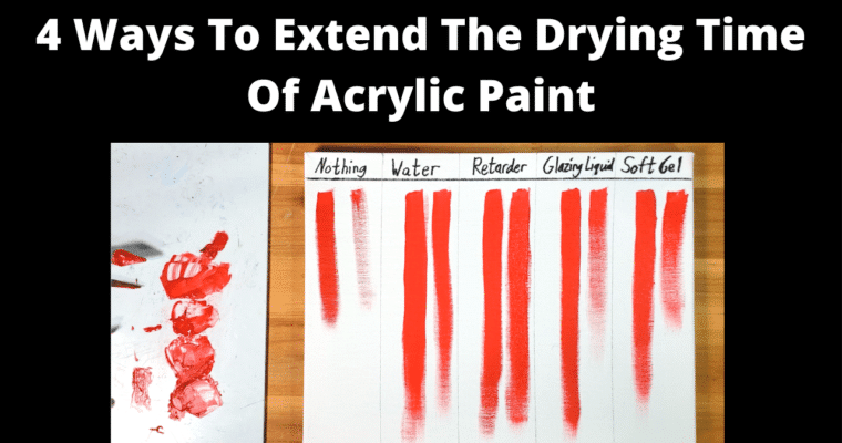 4 Ways To Extend The Dry Time Of Acrylic Paint
