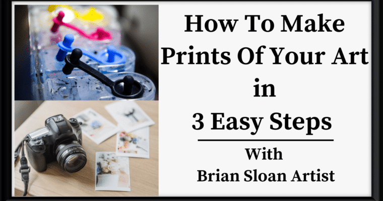 How To Make Prints Of Your Art In 3 Easy Steps