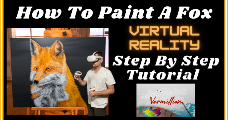 How To Paint A Fox – Vermillion Step By Step Painting Tutorial