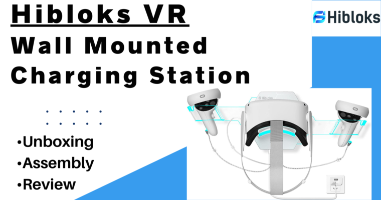 Hibloks Wall Mounted Charging Station For The Meta/Oculus Quest 2 VR Headset – Unboxing, Assembly, & Review