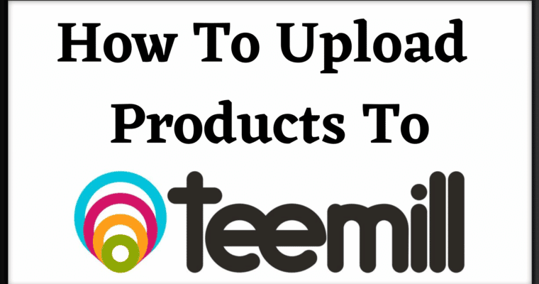How To Upload Products To Teemill