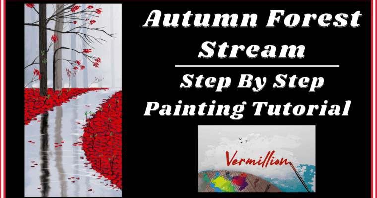 Autumn Forest Step-by-Step Painting Tutorial – Vermillion VR