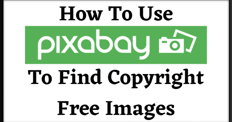 How To Use Pixabay To Find Copyright-Free Photos