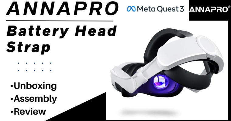 ANNAPRO Battery Head Strap For Meta Quest 3 – Unboxing, Assembly, Review
