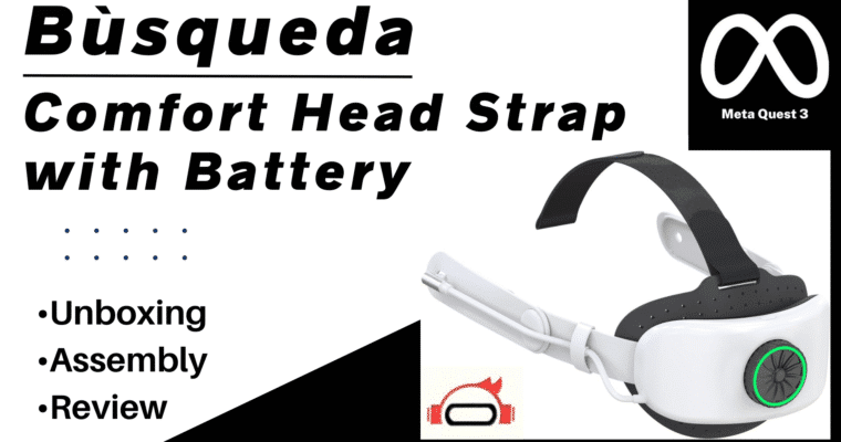 Bùsqueda Comfort Head Strap With Battery for Meta Quest 3 – Unboxing, Assembly, Review