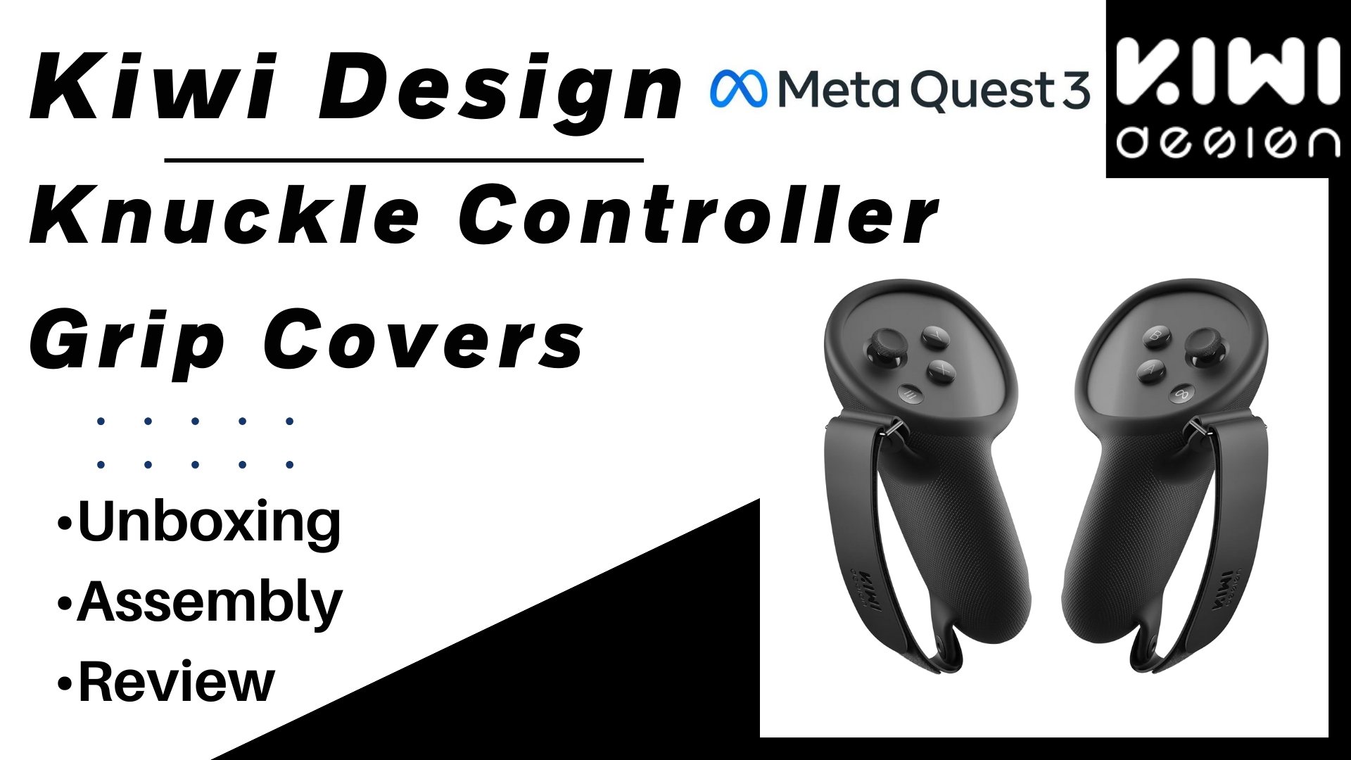 Kiwi Design Knuckle Controller Grip Covers for the Meta Quest 3 - Unboxing,  Assembly, Review - Brian Sloan Artist