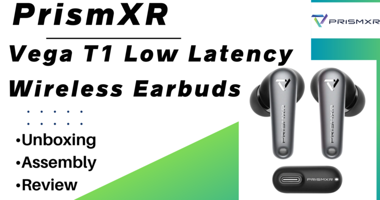 Vega T1 Low Latency Earbuds for VR by PrismXR – Unboxing, Assembly, Review