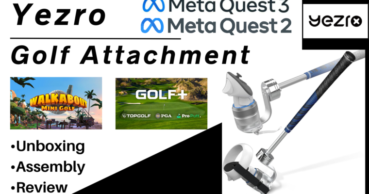 Yezro Weighted Golf Attachment For Meta Quest 3 & 2 – Unboxing, Assembly, Review