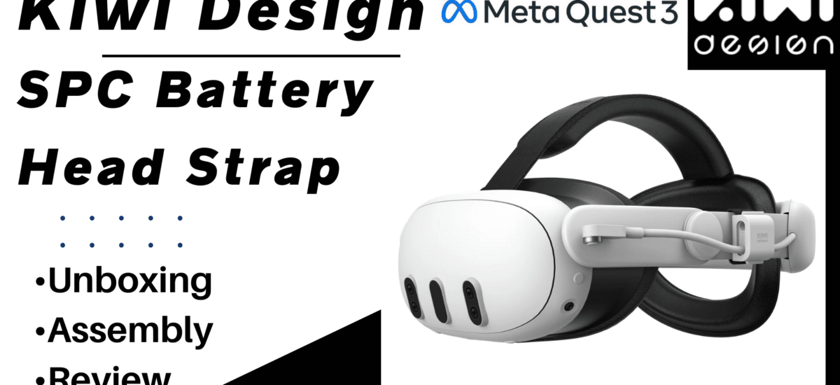 Kiwi Design SPC Battery Head Strap for Meta Quest 3 – Unboxing, Assembly, and Review